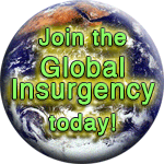 Join the Global Insurgency today!